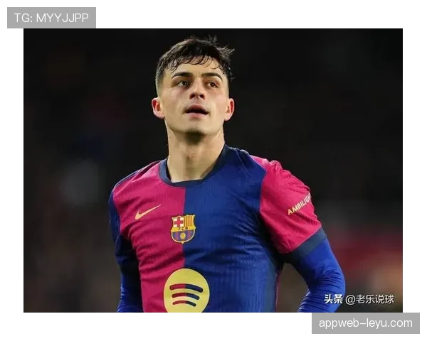 佩德里闪耀弗里克体系，巴萨强势复苏重燃争冠希望